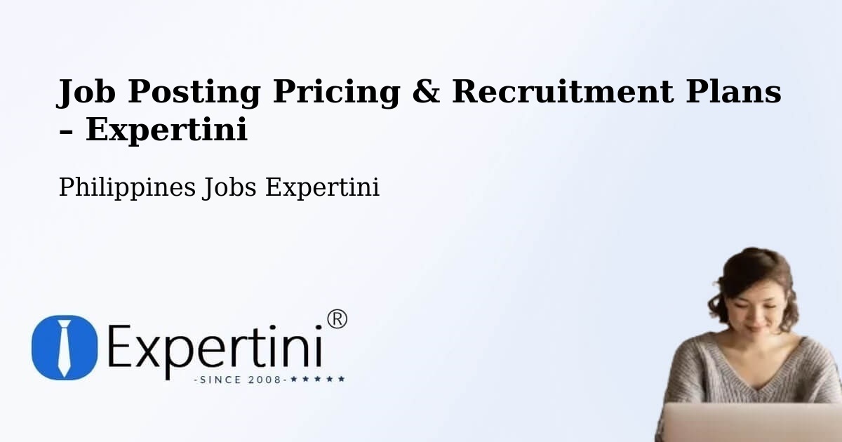 Job Posting Pricing & Recruitment Plans – Kabacan - Kabacan, Philippines Jobs Expertini